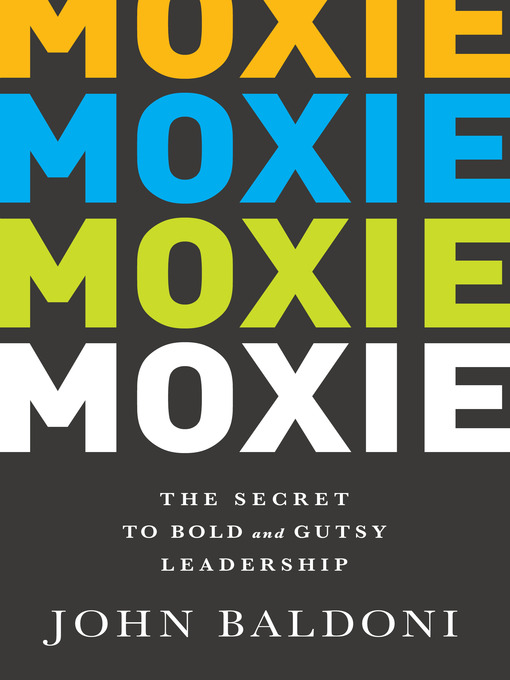 Title details for Moxie by John Baldoni - Available